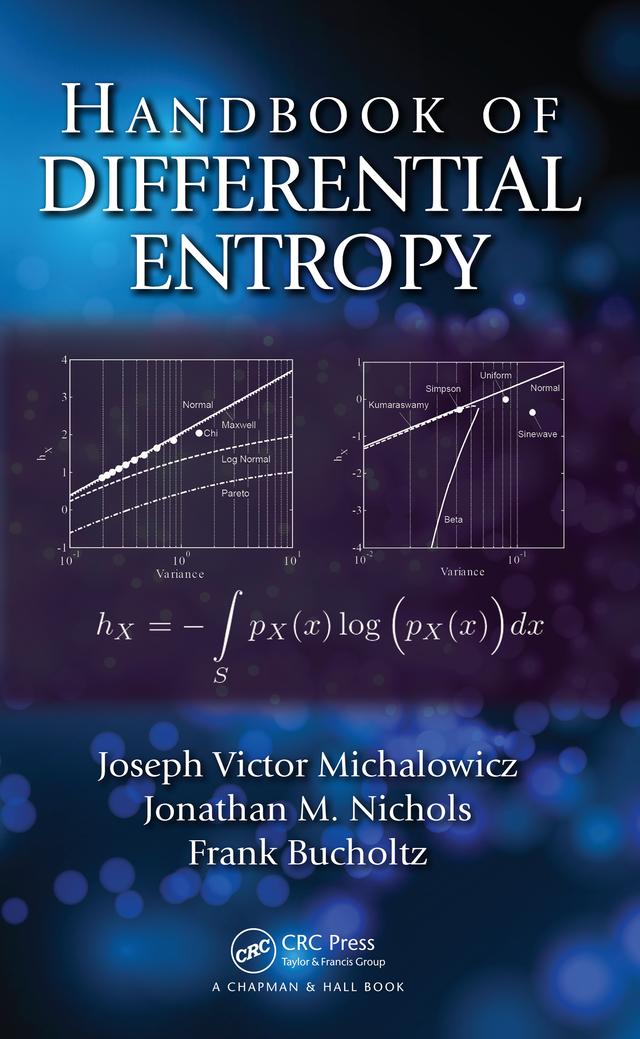 Handbook of Differential Entropy by Frank Bucholtz, Jonathan M. Nichols, Joseph Victor Michalowicz