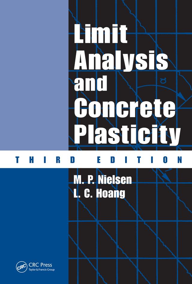 Limit Analysis and Concrete Plasticity by L.C. Hoang, M.P. Nielsen