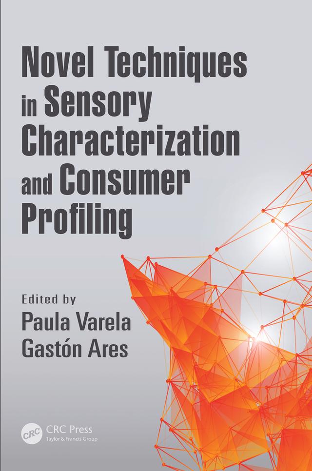 Novel Techniques in Sensory Characterization and Consumer Profiling by Gastón Ares, Paula Varela