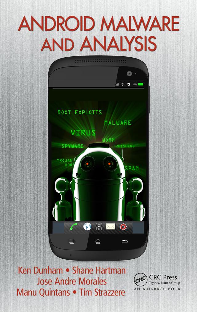 Android Malware and Analysis by Jose Andre Morales, Ken Dunham, Manu Quintans, Shane Hartman, Tim Strazzere