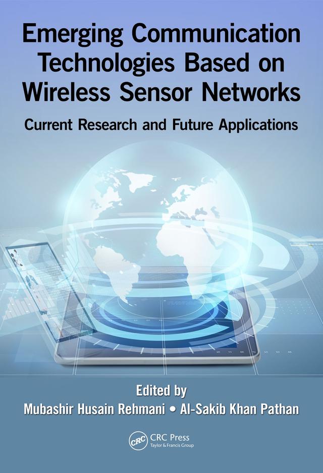 Emerging Communication Technologies Based on Wireless Sensor Networks by Al-Sakib Khan Pathan, Mubashir Husain Rehmani