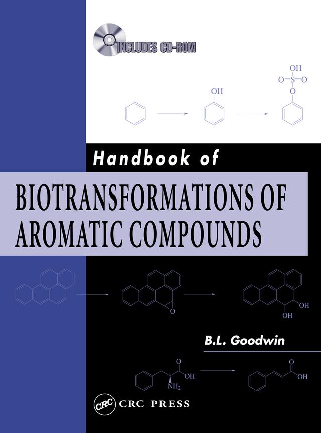 Handbook of Biotransformations of Aromatic Compounds by B.L. Goodwin