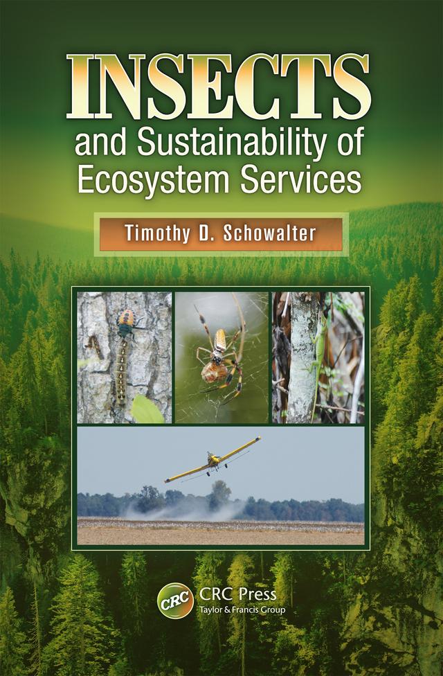 Insects and Sustainability of Ecosystem Services by Timothy D. Schowalter