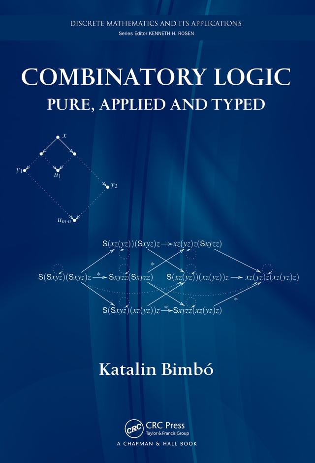 Combinatory Logic by Katalin Bimbó