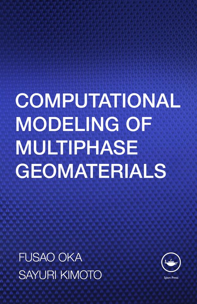 Computational Modeling of Multiphase Geomaterials by Fusao Oka, Sayuri Kimoto