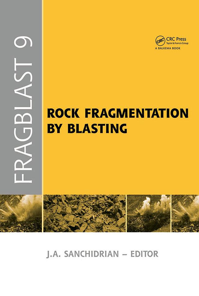 Rock Fragmentation by Blasting by Jose A. Sanchidrian