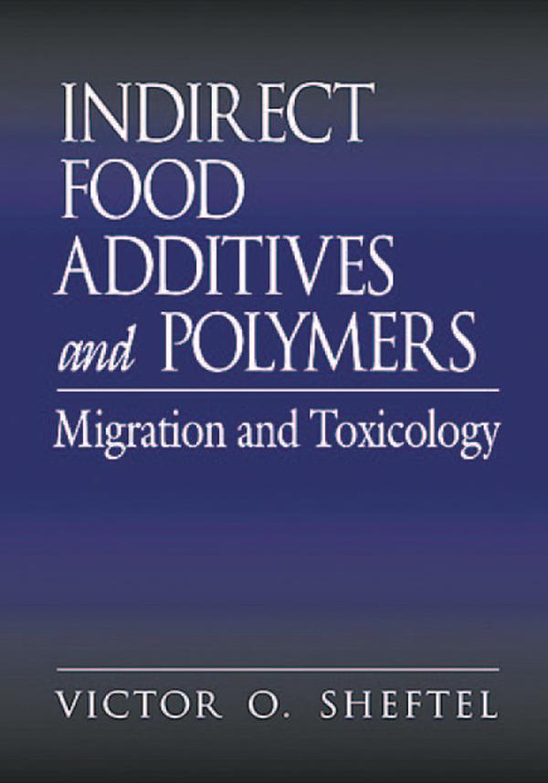 Indirect Food Additives and Polymers by Victor O. Sheftel