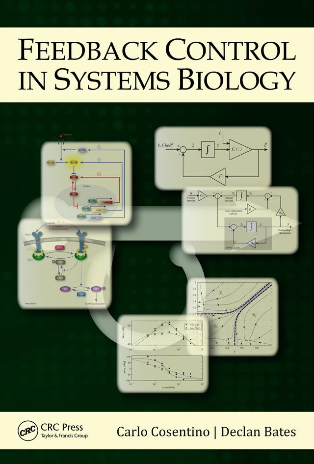 Feedback Control in Systems Biology by Carlo Cosentino, Declan Bates