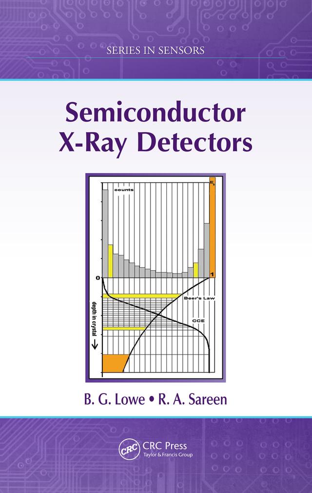 Semiconductor X-Ray Detectors by B. G. Lowe, R. A. Sareen
