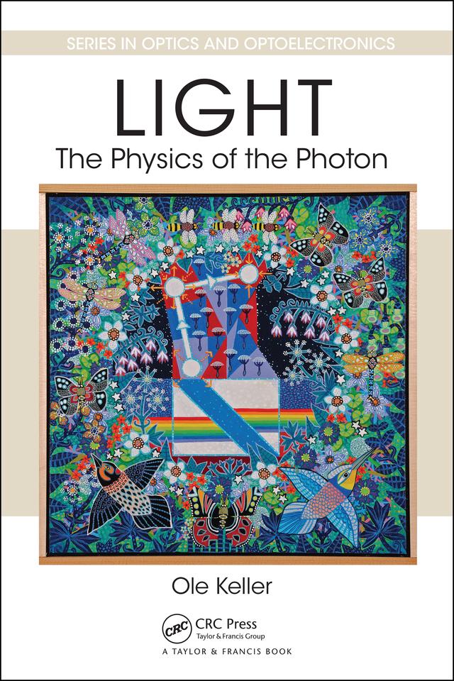 Light - The Physics of the Photon by Ole Keller