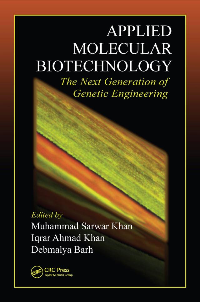 Applied Molecular Biotechnology by Debmalya Barh, Iqrar Ahmad Khan, Muhammad Sarwar Khan