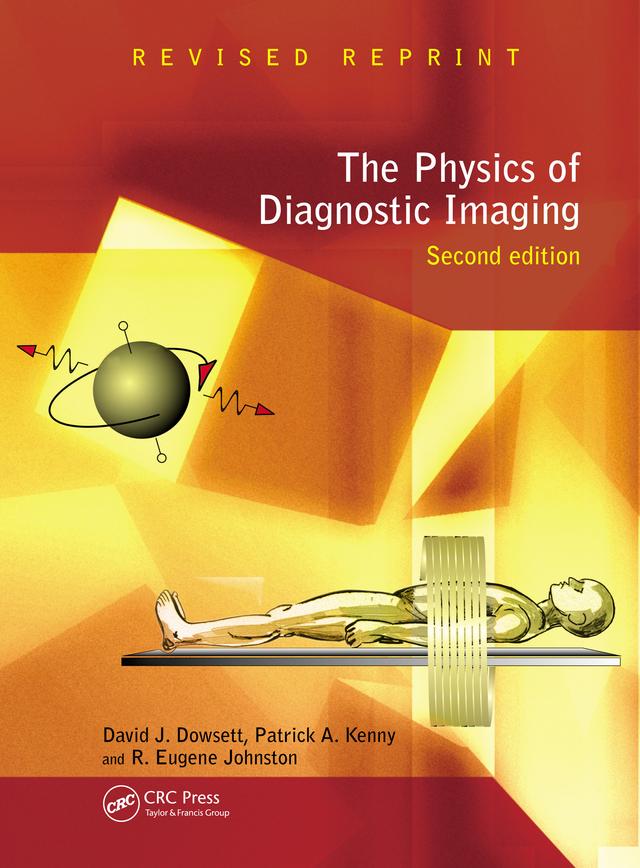 The Physics of Diagnostic Imaging by David Dowsett, Patrick A Kenny, R Eugene Johnston