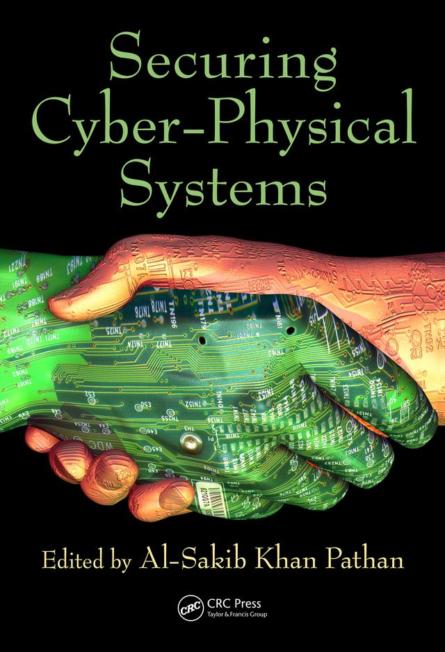Securing Cyber-Physical Systems by Al-Sakib Khan Pathan