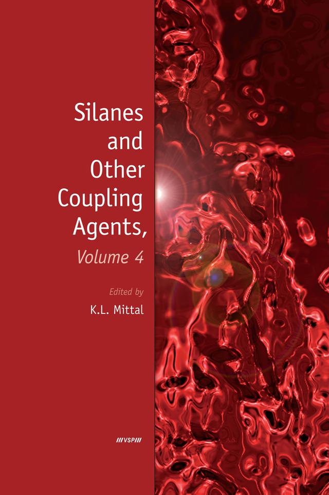 Silanes and Other Coupling Agents, Volume 4 by Kash L. Mittal