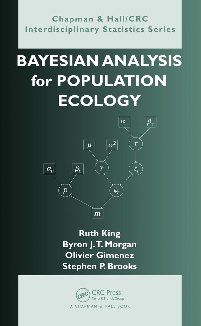 Bayesian Analysis for Population Ecology by Byron Morgan, Olivier Gimenez, Ruth King, Steve Brooks