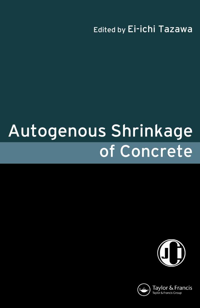 Autogenous Shrinkage of Concrete by Ei-ichi Tazawa