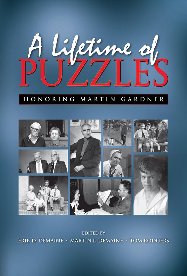 A Lifetime of Puzzles by Erik D. Demaine, Martin L. Demaine, Tom Rodgers
