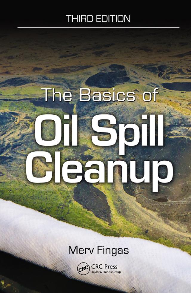 The Basics of Oil Spill Cleanup by Merv Fingas
