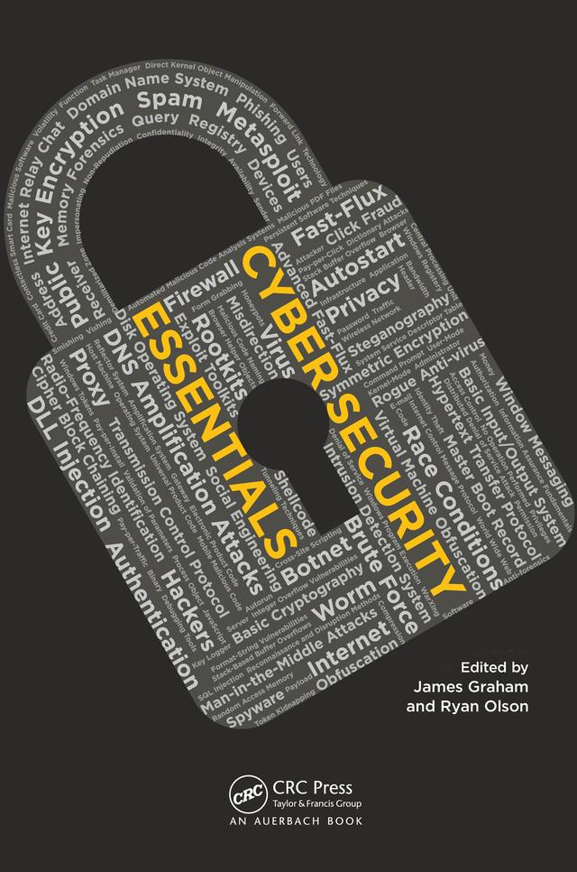 Cyber Security Essentials by James Graham, Rick Howard, Ryan Olson