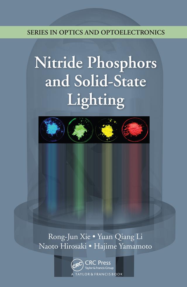 Nitride Phosphors and Solid-State Lighting by Hajime Yamamoto, Naoto Hirosaki, Rong-Jun Xie, Yuan Qiang Li