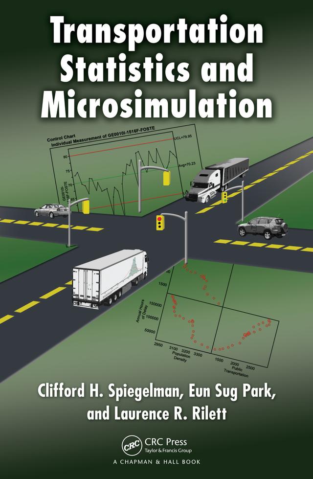 Transportation Statistics and Microsimulation by Clifford Spiegelman, Eun Sug Park, Laurence R. Rilett