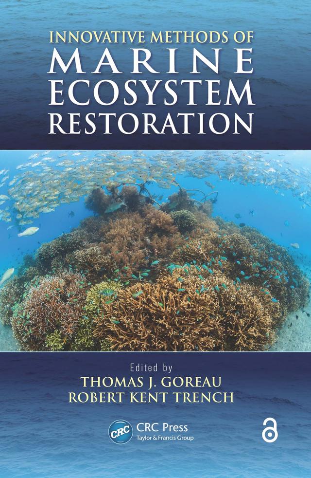 Innovative Methods of Marine Ecosystem Restoration by Robert Kent Trench, Thomas J. Goreau