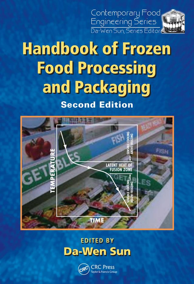 Handbook of Frozen Food Processing and Packaging by Da-Wen Sun