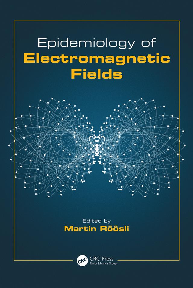 Epidemiology of Electromagnetic Fields by Martin Roosli