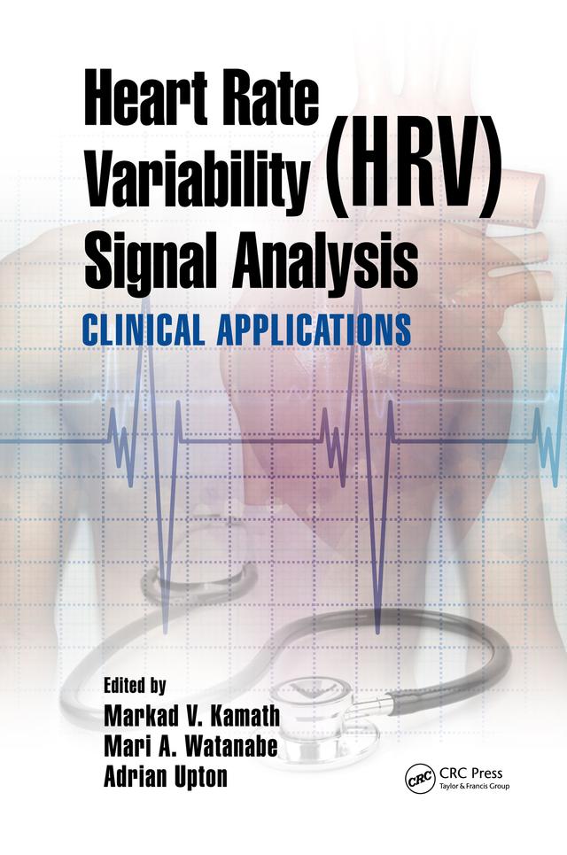 Heart Rate Variability (HRV) Signal Analysis by Adrian Upton, Mari Watanabe, Markad V. Kamath