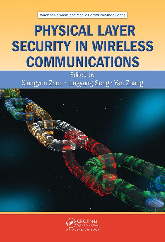 Physical Layer Security in Wireless Communications by Lingyang Song, Xiangyun Zhou, Yan Zhang