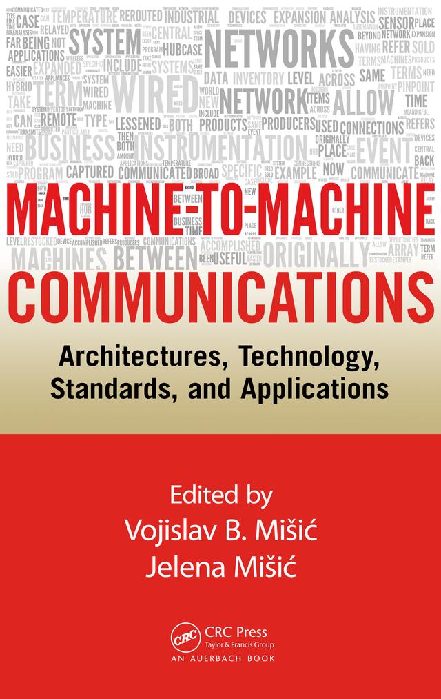 Machine-to-Machine Communications by Jelena Misic, Vojislav B. Misic
