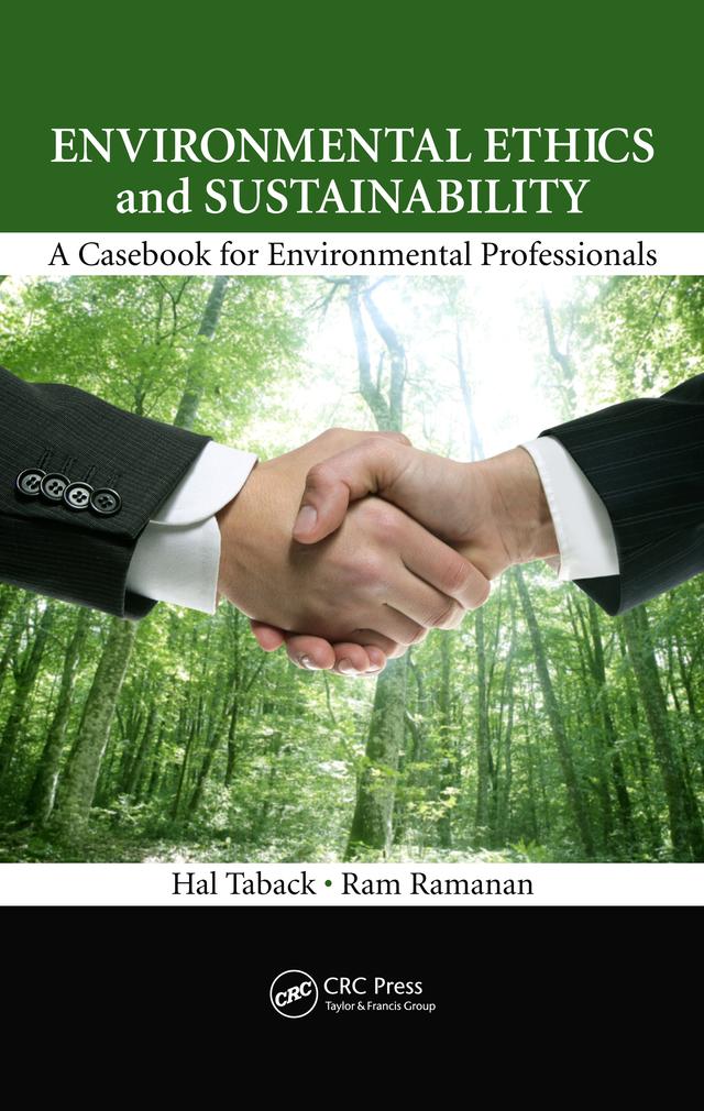 Environmental Ethics and Sustainability by Hal Taback, Ram Ramanan