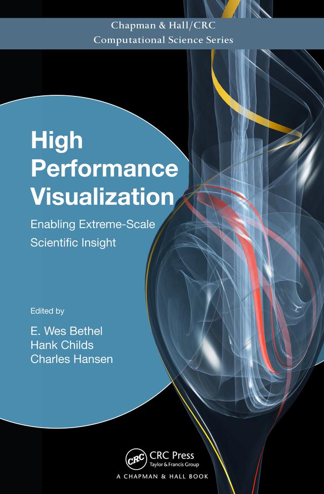 High Performance Visualization by Charles Hansen, E. Wes Bethel, Hank Childs