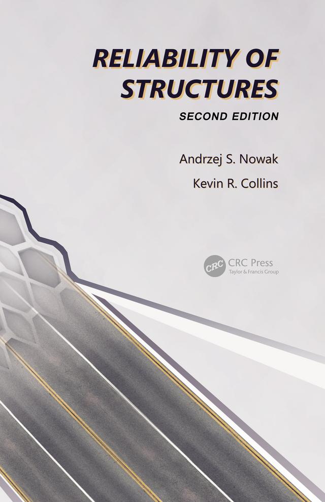 Reliability of Structures by Andrzej S. Nowak, Kevin R. Collins