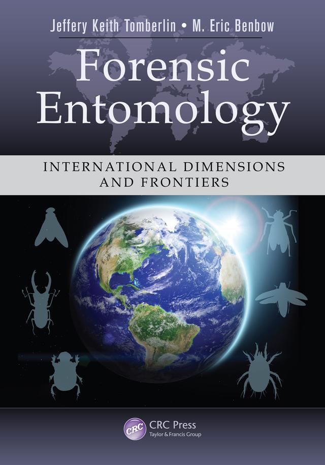 Forensic Entomology by Jeffery Keith Tomberlin, M. Eric Benbow