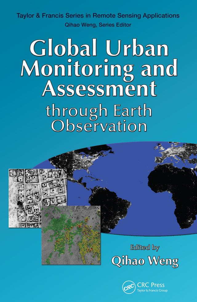 Global Urban Monitoring and Assessment through Earth Observation by Qihao Weng