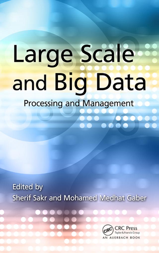 Large Scale and Big Data by Mohamed Gaber, Sherif Sakr