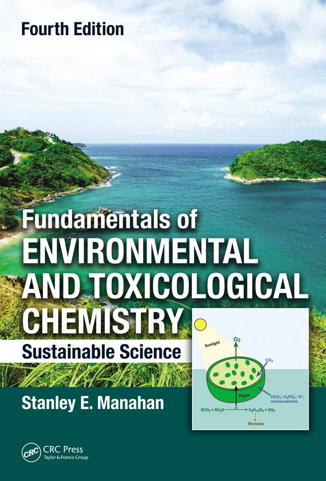 Fundamentals of Environmental and Toxicological Chemistry by Stanley E. Manahan