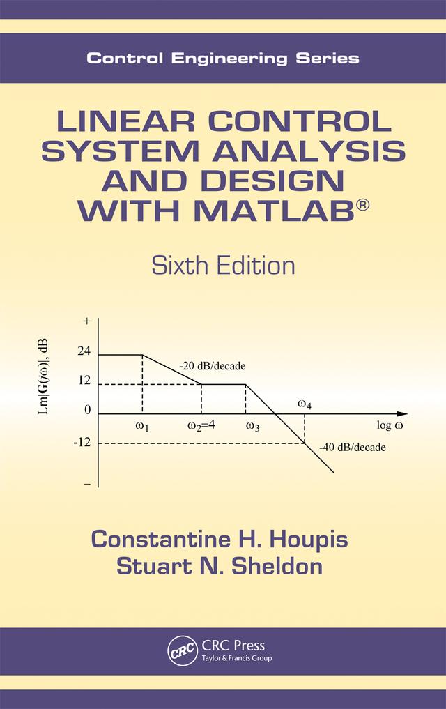 Linear Control System Analysis and Design with MATLAB by Constantine H. Houpis, Stuart N. Sheldon