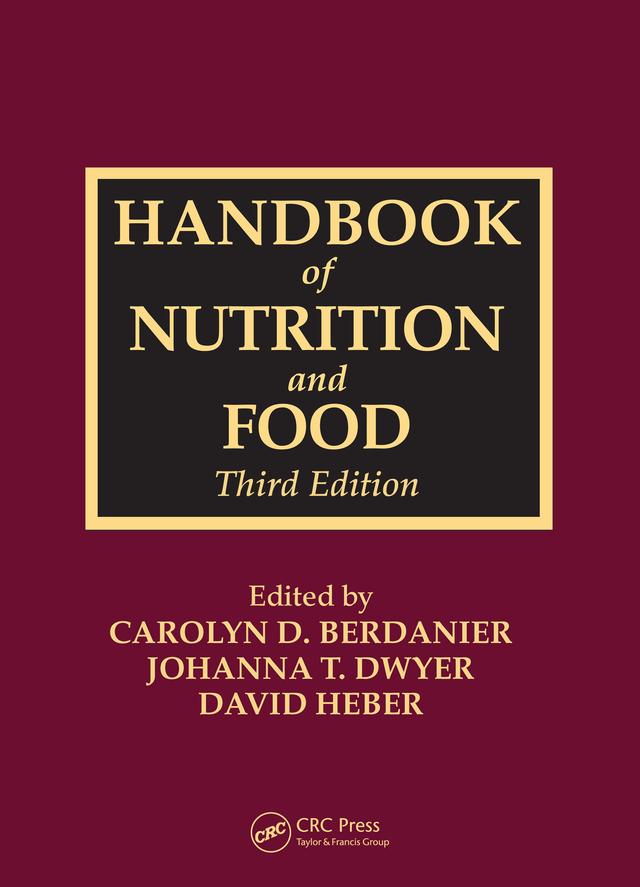 Handbook of Nutrition and Food by Carolyn D. Berdanier, David Heber, Johanna T. Dwyer