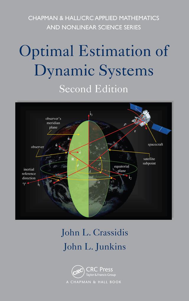 Optimal Estimation of Dynamic Systems by John L. Crassidis, John L. Junkins