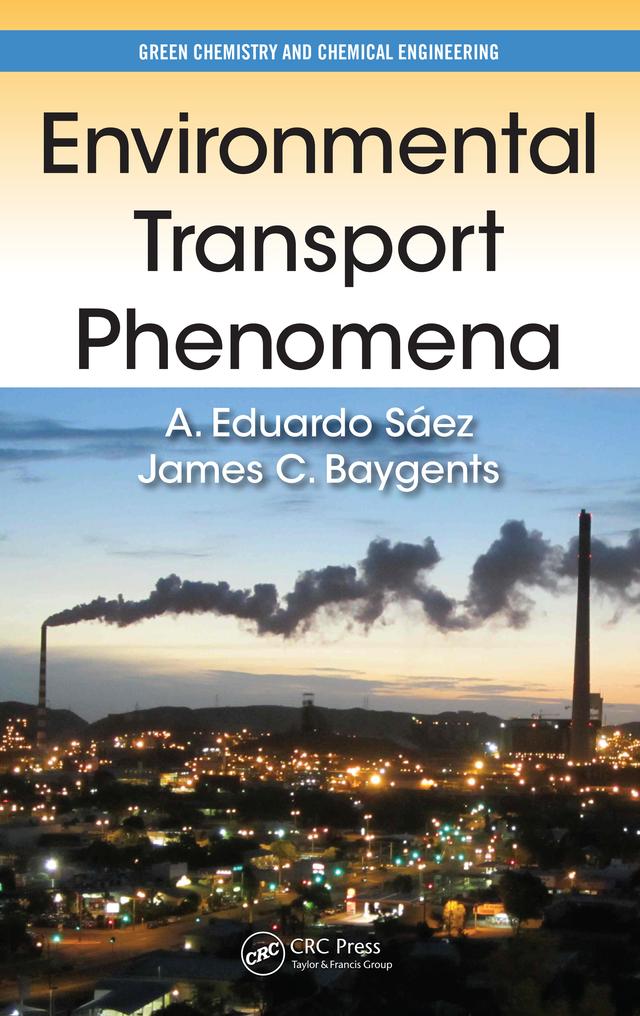 Environmental Transport Phenomena by A. Eduardo Saez, James C. Baygents