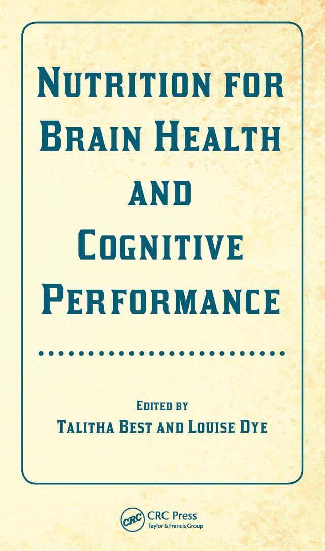 Nutrition for Brain Health and Cognitive Performance by Louise Dye, Talitha Best