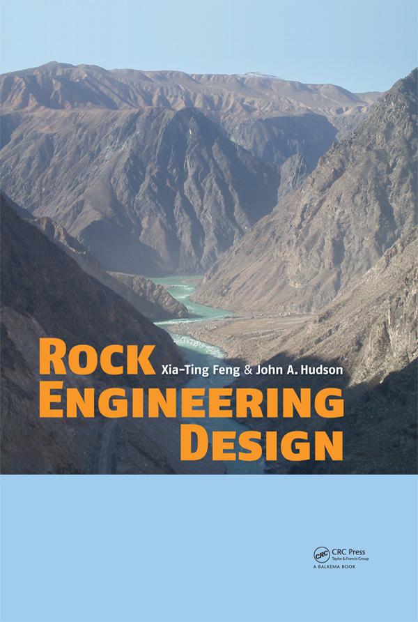 Rock Engineering Design by John A. Hudson, Xia-Ting Feng