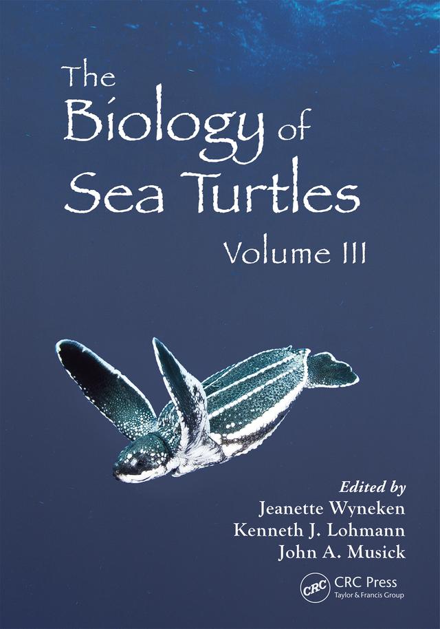 The Biology of Sea Turtles, Volume III by Jeanette Wyneken, John A. Musick, Kenneth J. Lohmann