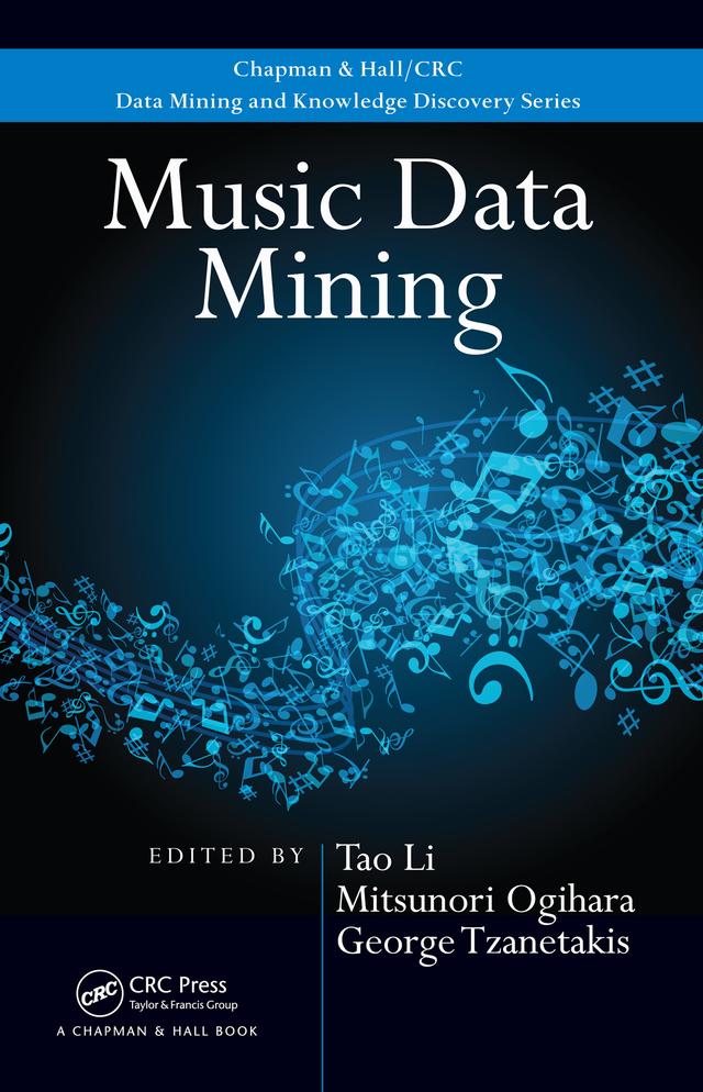 Music Data Mining by George Tzanetakis, Mitsunori Ogihara, Tao Li