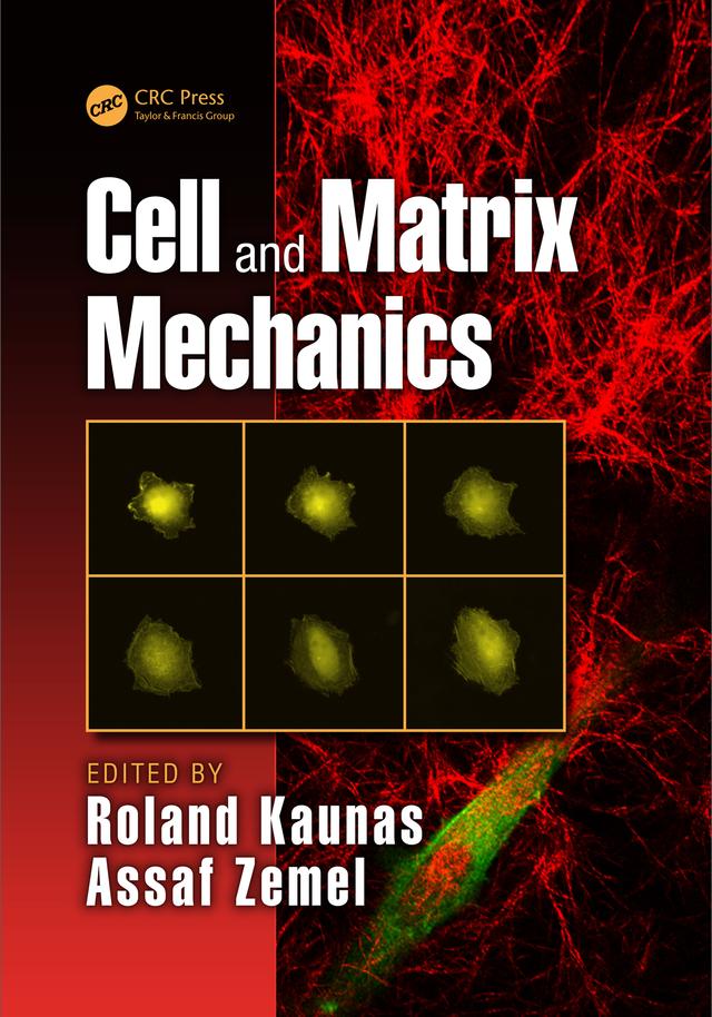 Cell and Matrix Mechanics by Assaf Zemel, Roland Kaunas