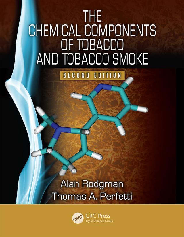 The Chemical Components of Tobacco and Tobacco Smoke by Alan Rodgman, Thomas A. Perfetti