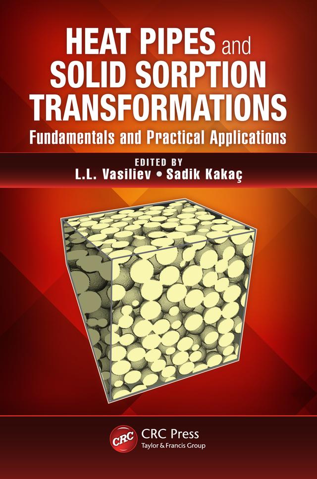Heat Pipes and Solid Sorption Transformations by L.L Vasiliev, Sadik Kakac