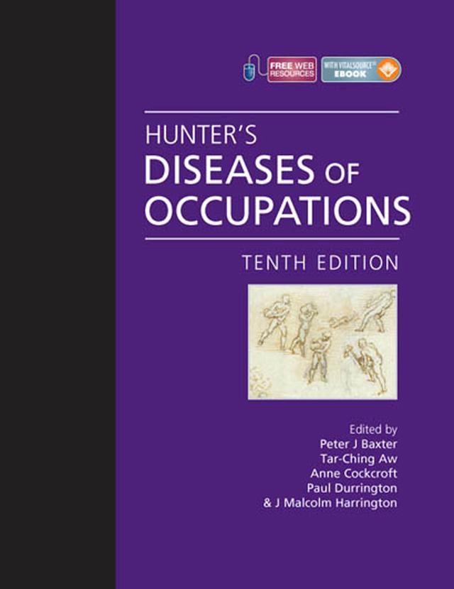 Hunter's Diseases of Occupations by Anne Cockcroft, J Malcolm Harrington, Paul Durrington, Peter Baxter, Tar-Ching Aw